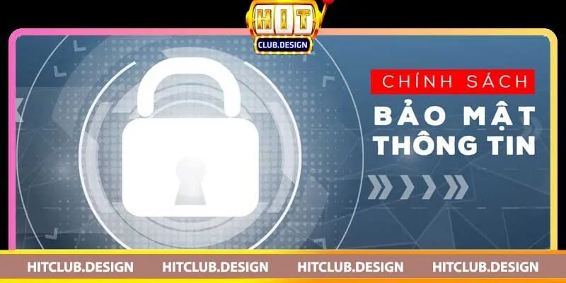 Chính sách bảo mật HitClub – Bảo vệ thông tin người dùng Cách Thức Sử Dụng Thông Tin