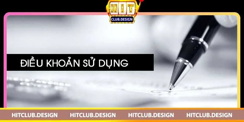 Điều khoản dịch vụ Hitclub và những điều bạn cần biết Quyền Lợi và Nghĩa Vụ của Hitclub